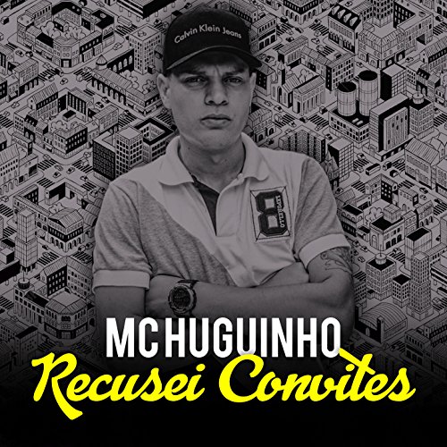 Recusei Convites By Mc Huguinho On Amazon Music