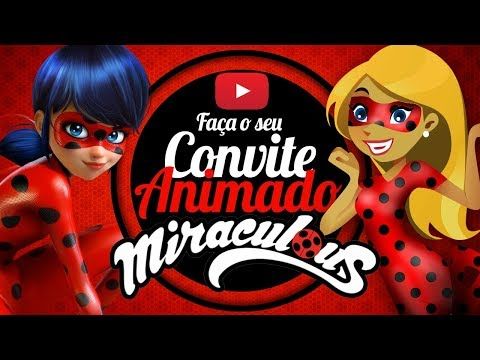 Convite Animado Miraculous Ladybug Grátis Convite Animado Miraculous Ladybug Grátis