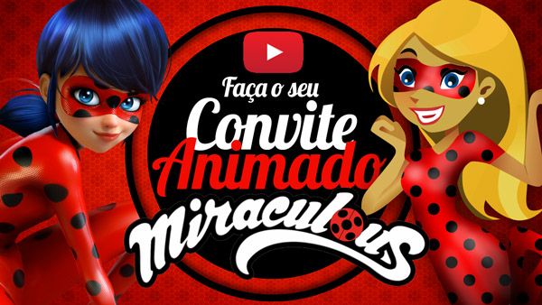 Convite Animado Virtual Miraculous Ladybug Grátis Para Baixar Convite Animado Virtual Miraculous Ladybug Grátis Para Baixar