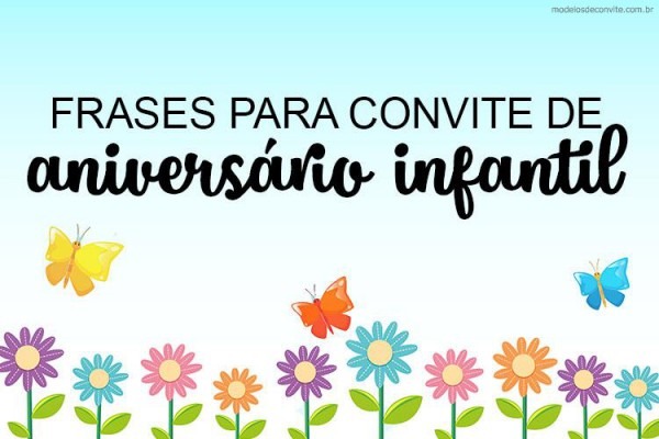 20 Frases Para Convite De Aniversário Infantil â Modelos De Convite 20 Frases Para Convite De Aniversário Infantil â Modelos De Convite