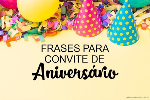 Frases Para Convite De Aniversário â Modelos De Convite Frases Para Convite De Aniversário â Modelos De Convite