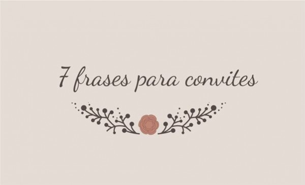 Frases Para Convite De Casamento 2017 Confira Lindas Opções! Frases Para Convite De Casamento 2017 Confira Lindas Opções!