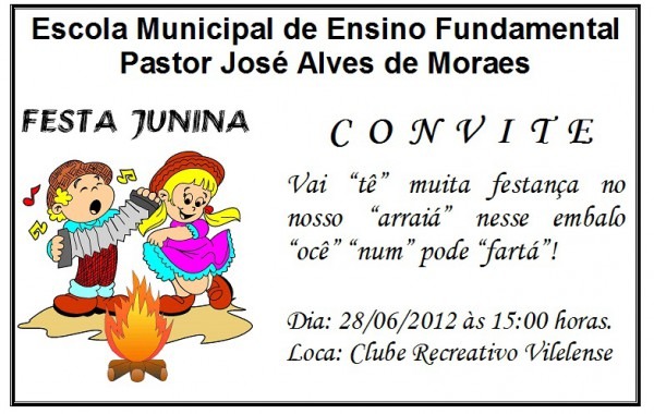 Escola Pastor Josà Alves De Moraes Convite Festa Junina Escola Pastor Josà Alves De Moraes Convite Festa Junina