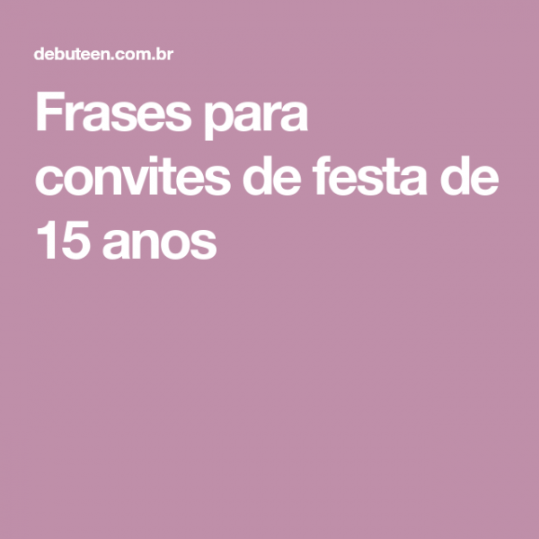 Frases Para Convites De Festa De 15 Anos Frases Para Convites De Festa De 15 Anos