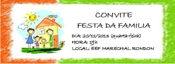 E E F  Marechal Rondon  Convite Para Festa Da Familia