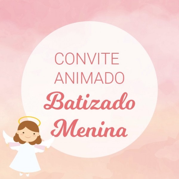 Convite Animado Batizado Menina Convite Animado Batizado Menina