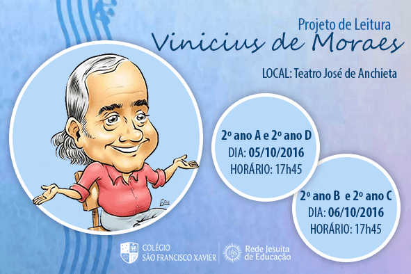 Projeto De Leitura Vinicius De Moraes â Colégio São Francisco Xavier Projeto De Leitura Vinicius De Moraes â Colégio São Francisco Xavier