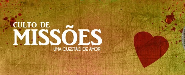 Comissão Executiva De Missões Convite Para O Culto De Missões Comissão Executiva De Missões Convite Para O Culto De Missões