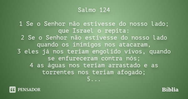 Salmo 124 1 Se O Senhor NÃ£o Estivesse BÃ­blia