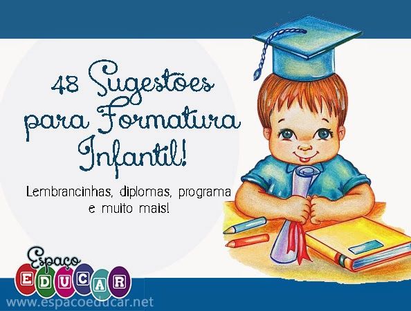 48 SugestÃes Para Formatura Infantil  Diplomas, Programa, Convites