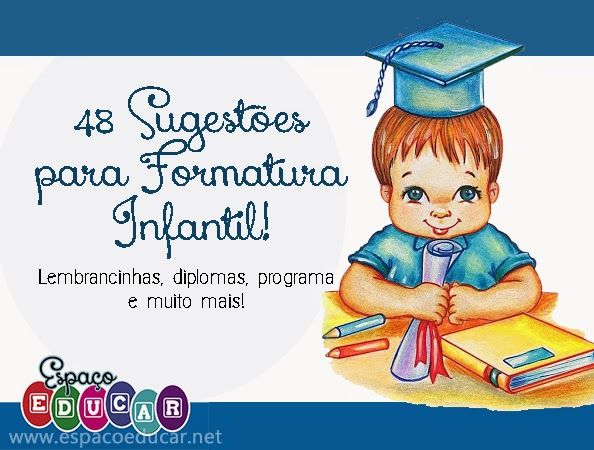48 SugestÃes Para Formatura Infantil Diplomas, Programa, Convites 48 SugestÃes Para Formatura Infantil Diplomas, Programa, Convites