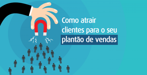 Como Atrair Clientes Para O Seu Plantão De Vendas De Imóveis Como Atrair Clientes Para O Seu Plantão De Vendas De Imóveis