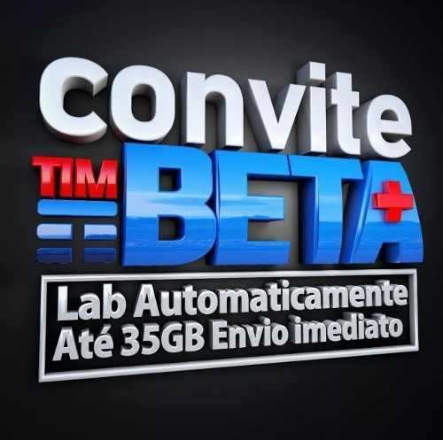 Convite Timbeta Tim_betalab Até 35 Gb D Net Qualquer Ddd Convite Timbeta Tim_betalab Até 35 Gb D Net Qualquer Ddd