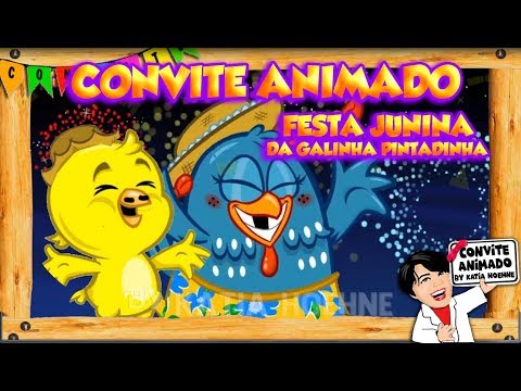 Convite Animado Festa Junina Galinha Pintadinha By Katia Hoehne Convite Animado Festa Junina Galinha Pintadinha By Katia Hoehne